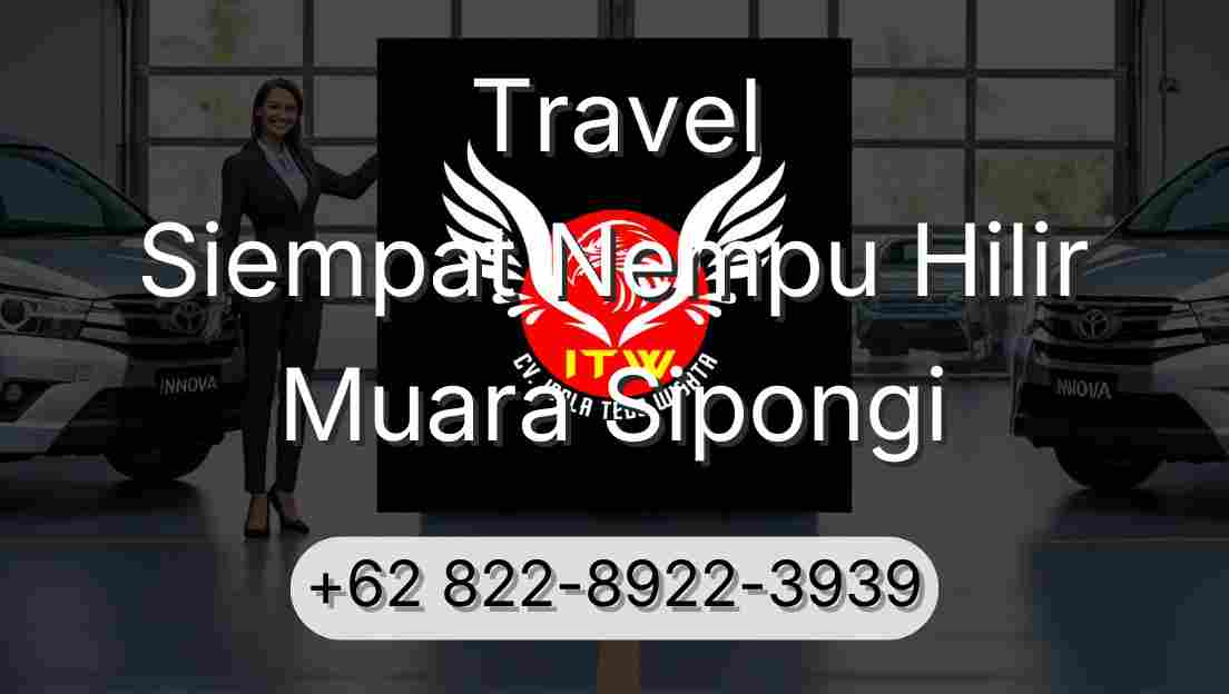 Travel Siempat Nempu Hilir Muara Sipongi