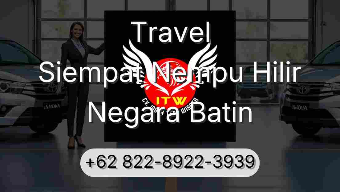 Travel Siempat Nempu Hilir Negara Batin