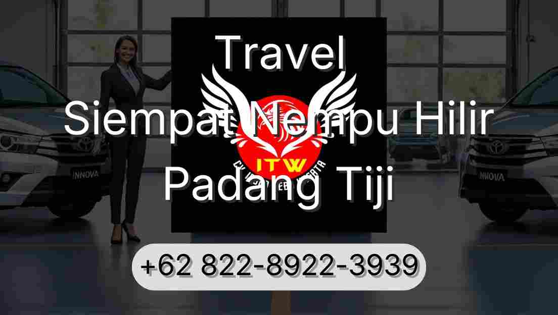 Travel Siempat Nempu Hilir Padang Tiji