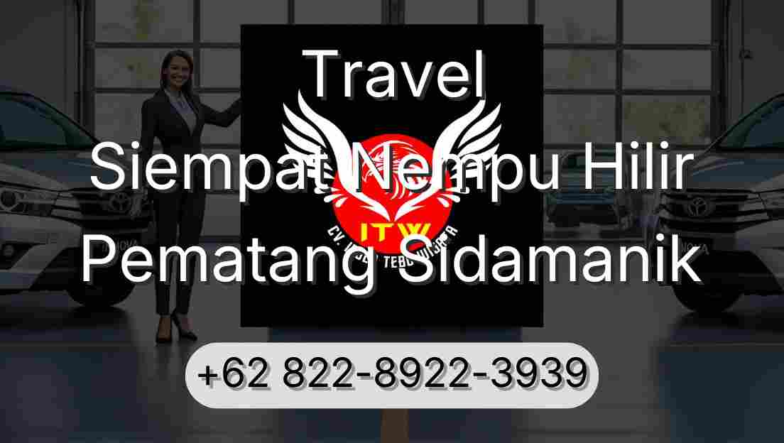Travel Siempat Nempu Hilir Pematang Sidamanik