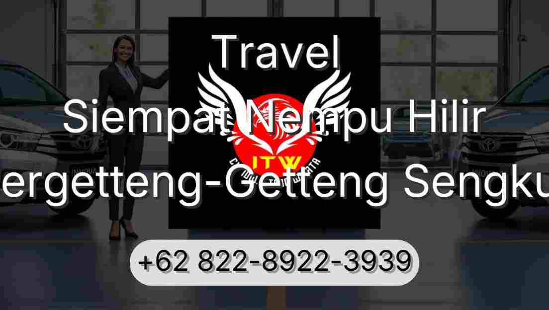 Travel Siempat Nempu Hilir Pergetteng-Getteng Sengkut