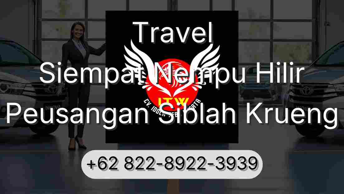 Travel Siempat Nempu Hilir Peusangan Siblah Krueng
