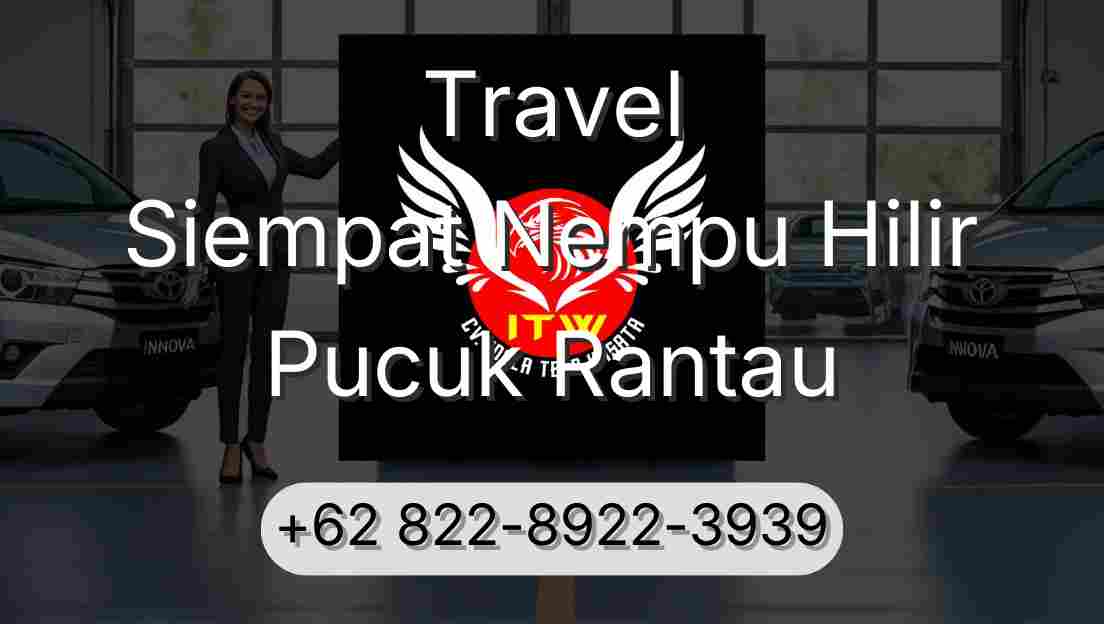 Travel Siempat Nempu Hilir Pucuk Rantau