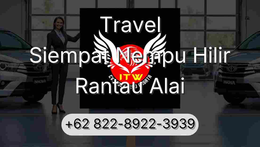 Travel Siempat Nempu Hilir Rantau Alai
