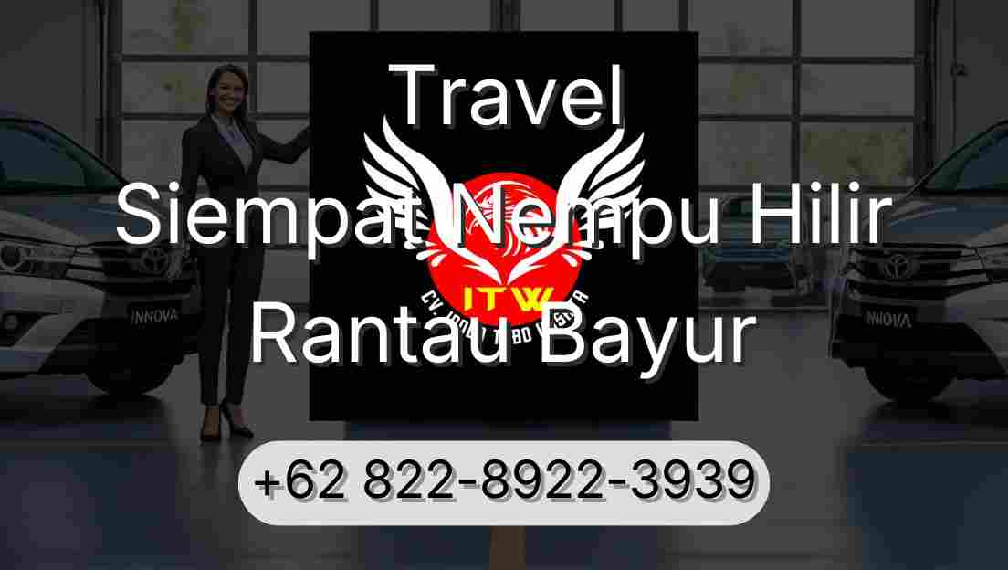 Travel Siempat Nempu Hilir Rantau Bayur