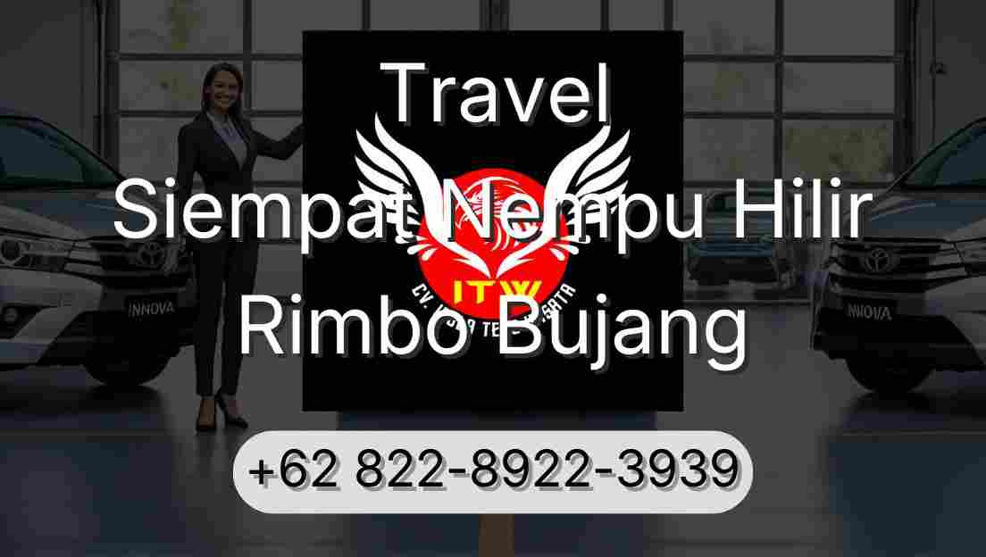 Travel Siempat Nempu Hilir Rimbo Bujang