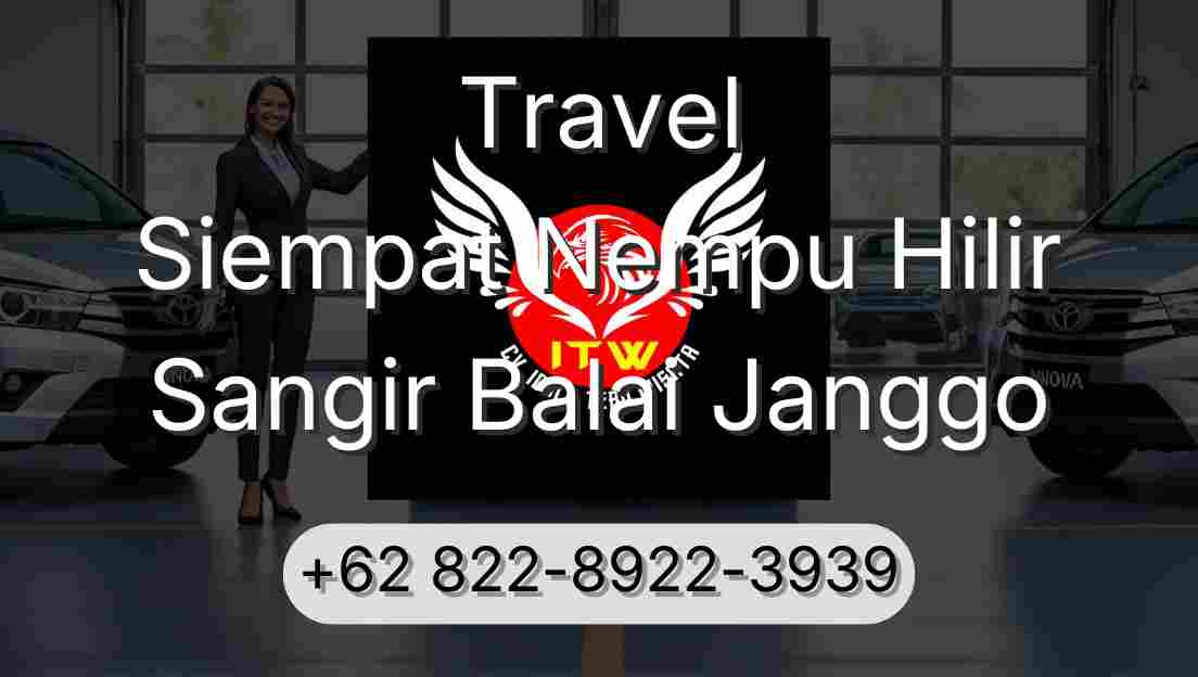 Travel Siempat Nempu Hilir Sangir Balai Janggo