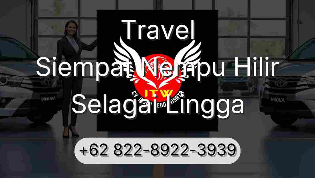 Travel Siempat Nempu Hilir Selagai Lingga