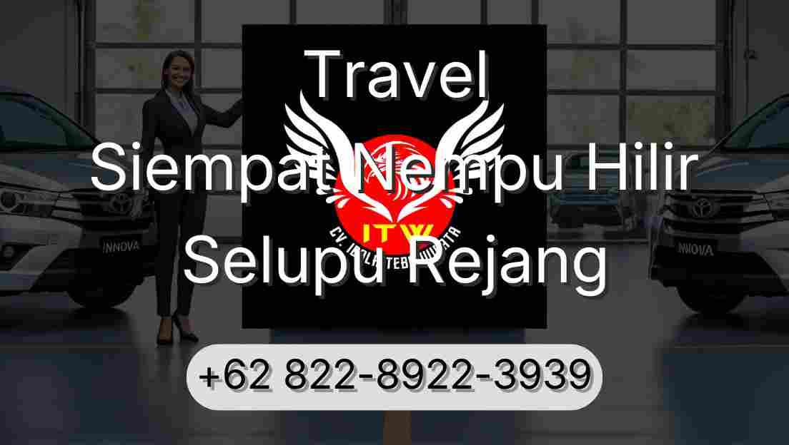 Travel Siempat Nempu Hilir Selupu Rejang