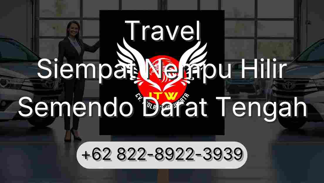 Travel Siempat Nempu Hilir Semendo Darat Tengah