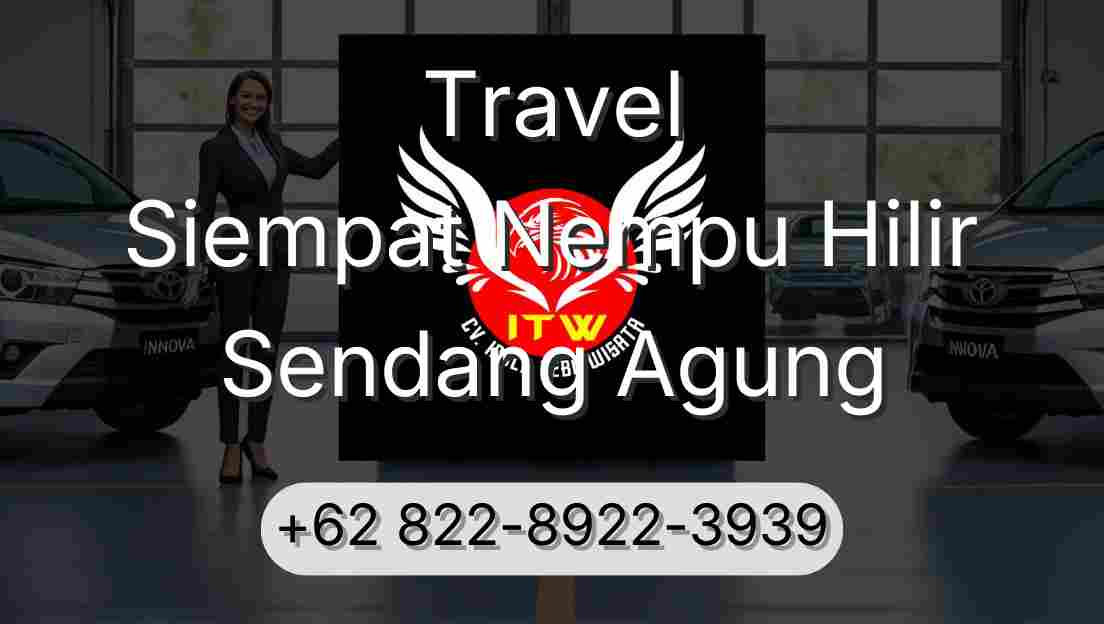 Travel Siempat Nempu Hilir Sendang Agung
