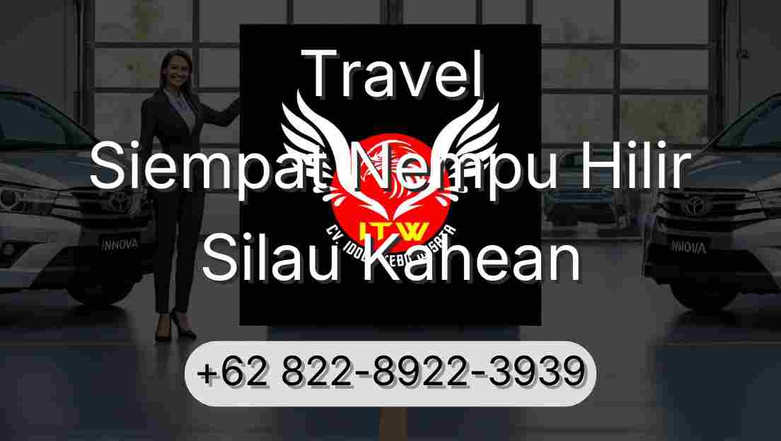Travel Siempat Nempu Hilir Silau Kahean