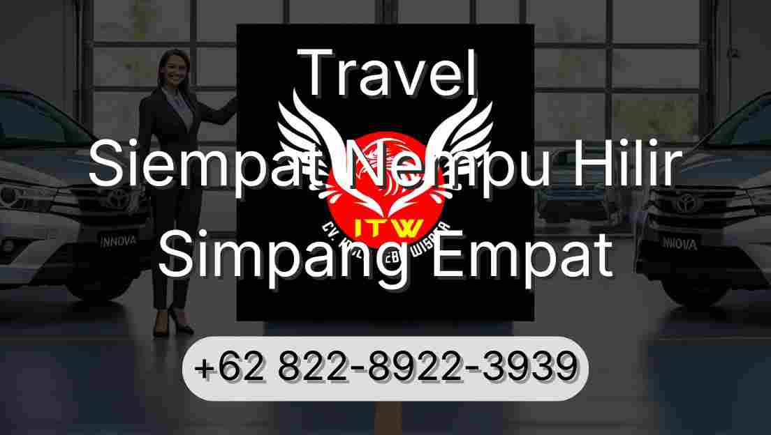 Travel Siempat Nempu Hilir Simpang Empat