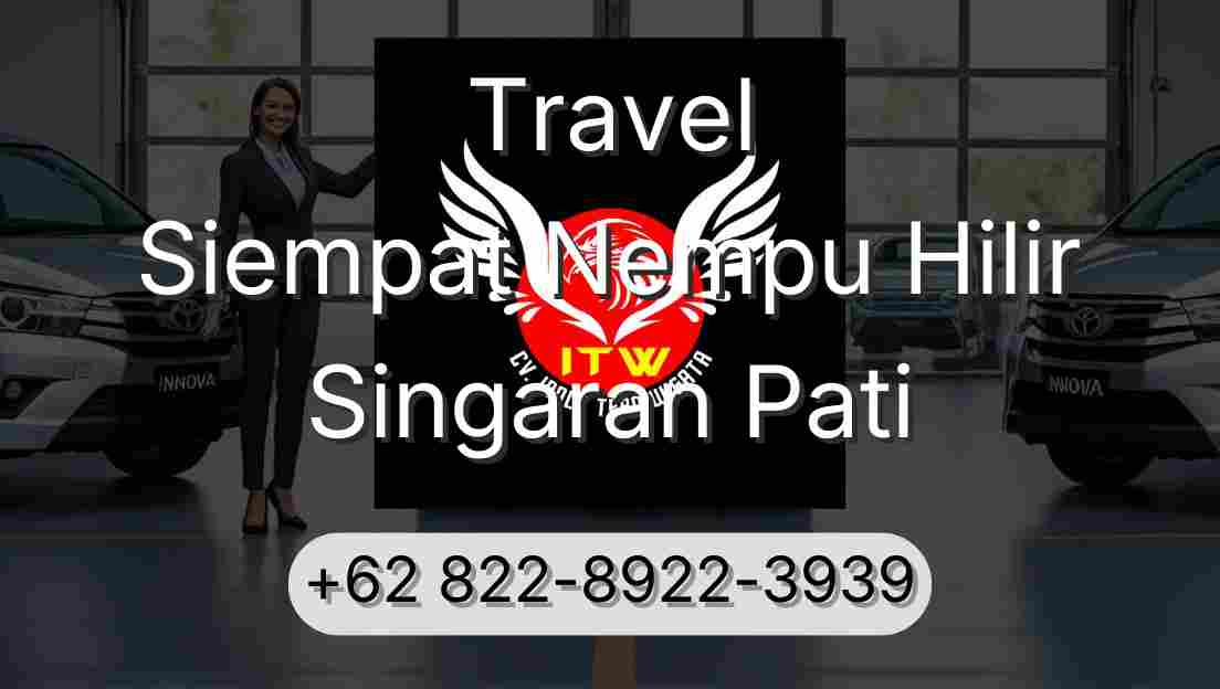 Travel Siempat Nempu Hilir Singaran Pati