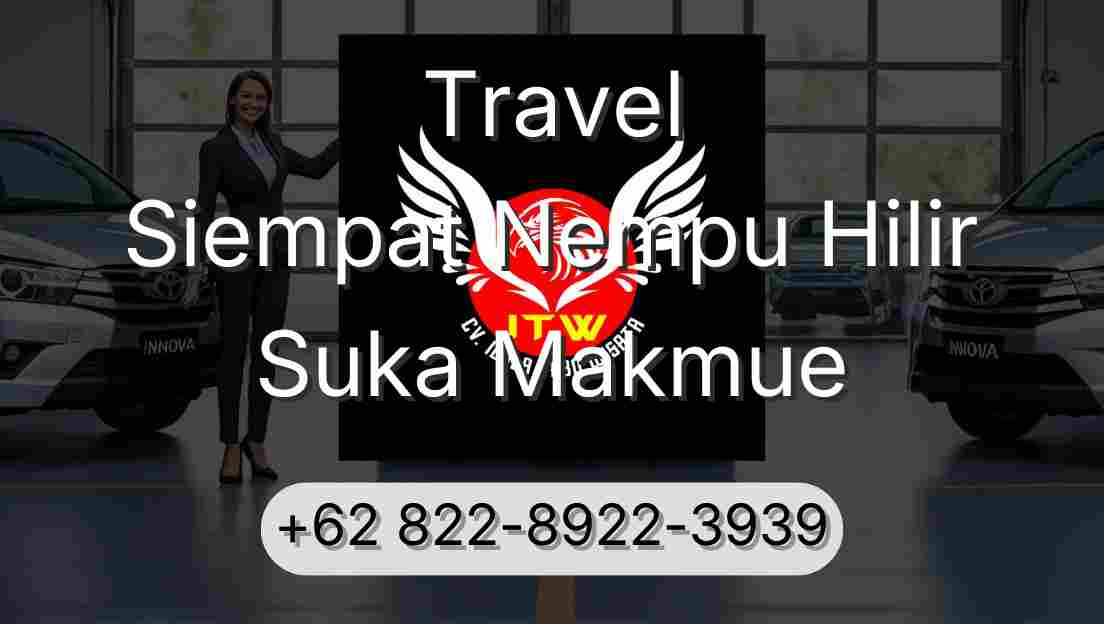 Travel Siempat Nempu Hilir Suka Makmue