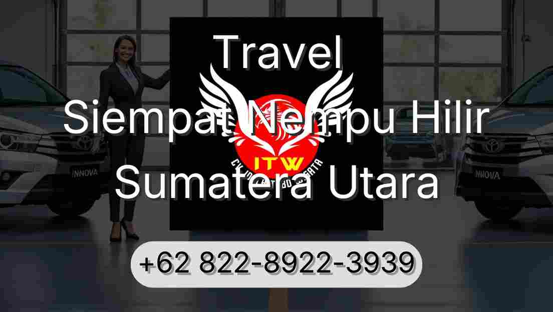 Travel Siempat Nempu Hilir Sumatera Utara