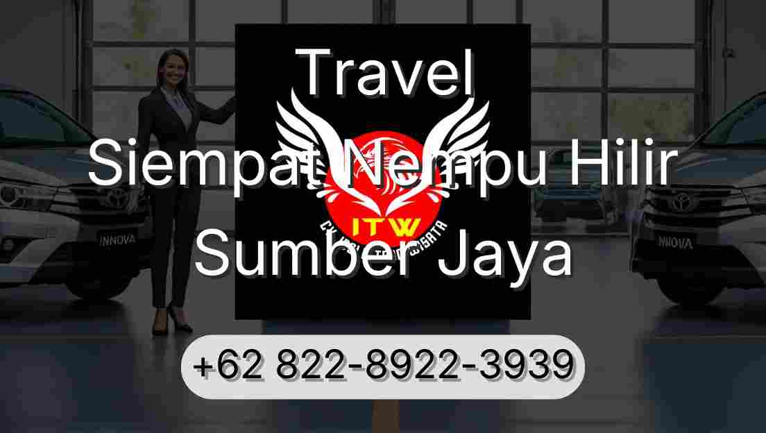 Travel Siempat Nempu Hilir Sumber Jaya