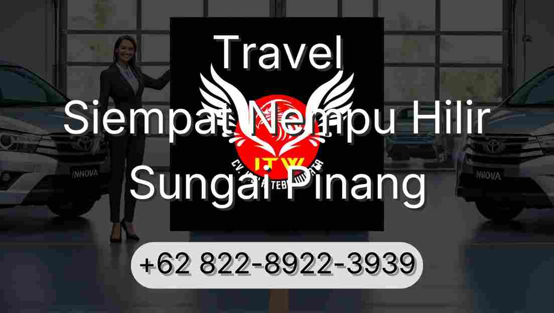 Travel Siempat Nempu Hilir Sungai Pinang