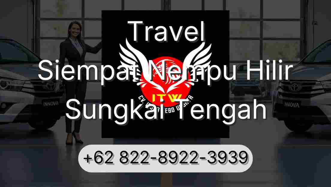 Travel Siempat Nempu Hilir Sungkai Tengah
