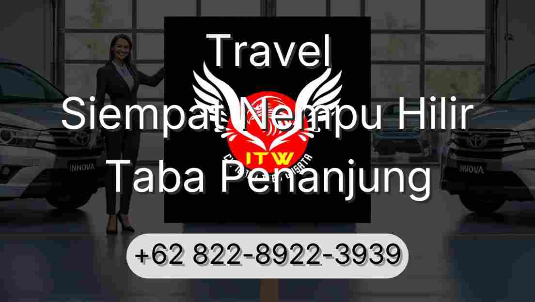 Travel Siempat Nempu Hilir Taba Penanjung