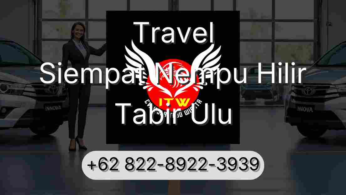 Travel Siempat Nempu Hilir Tabir Ulu