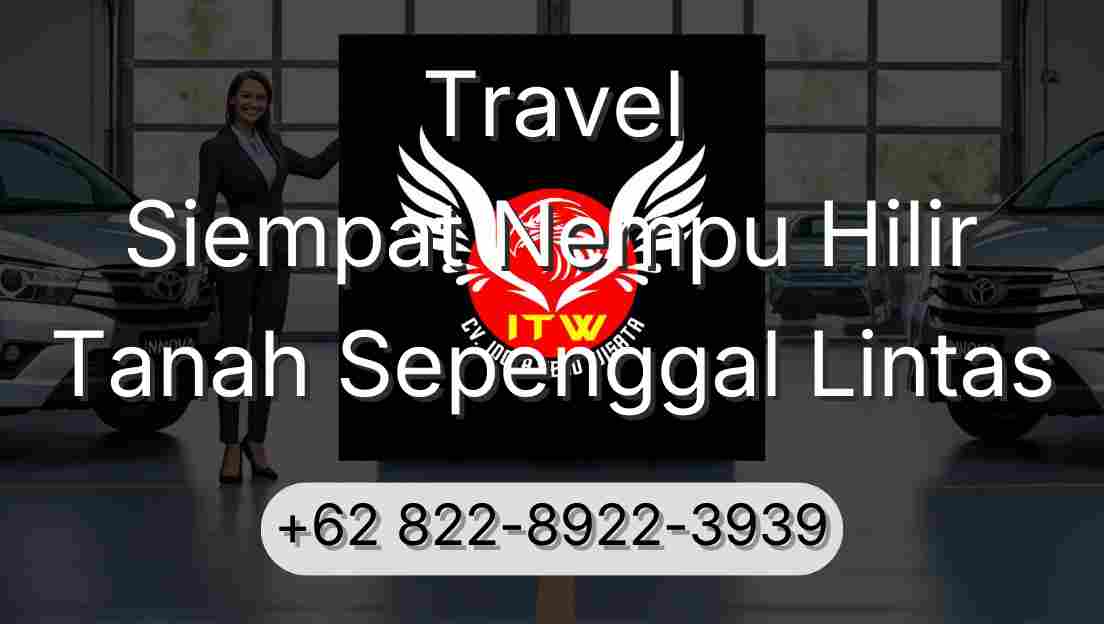Travel Siempat Nempu Hilir Tanah Sepenggal Lintas