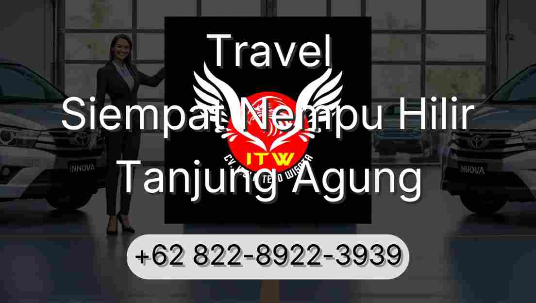 Travel Siempat Nempu Hilir Tanjung Agung