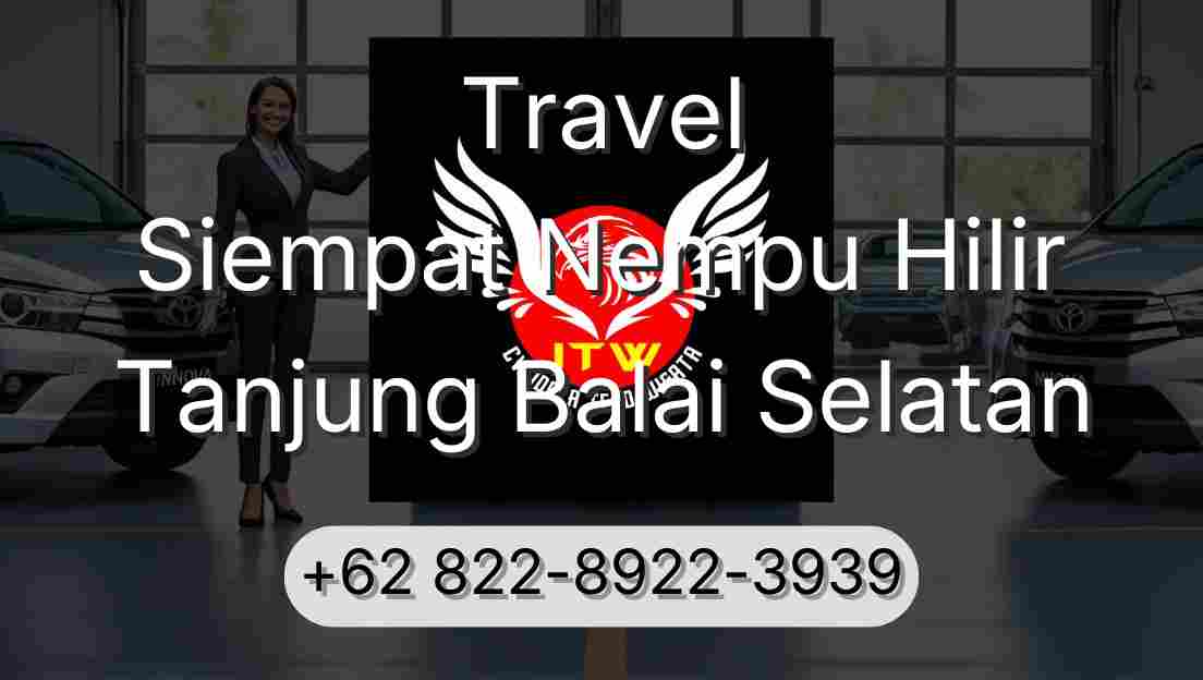 Travel Siempat Nempu Hilir Tanjung Balai Selatan