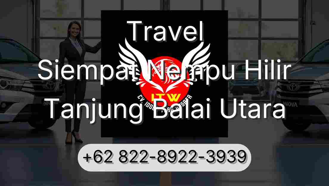 Travel Siempat Nempu Hilir Tanjung Balai Utara