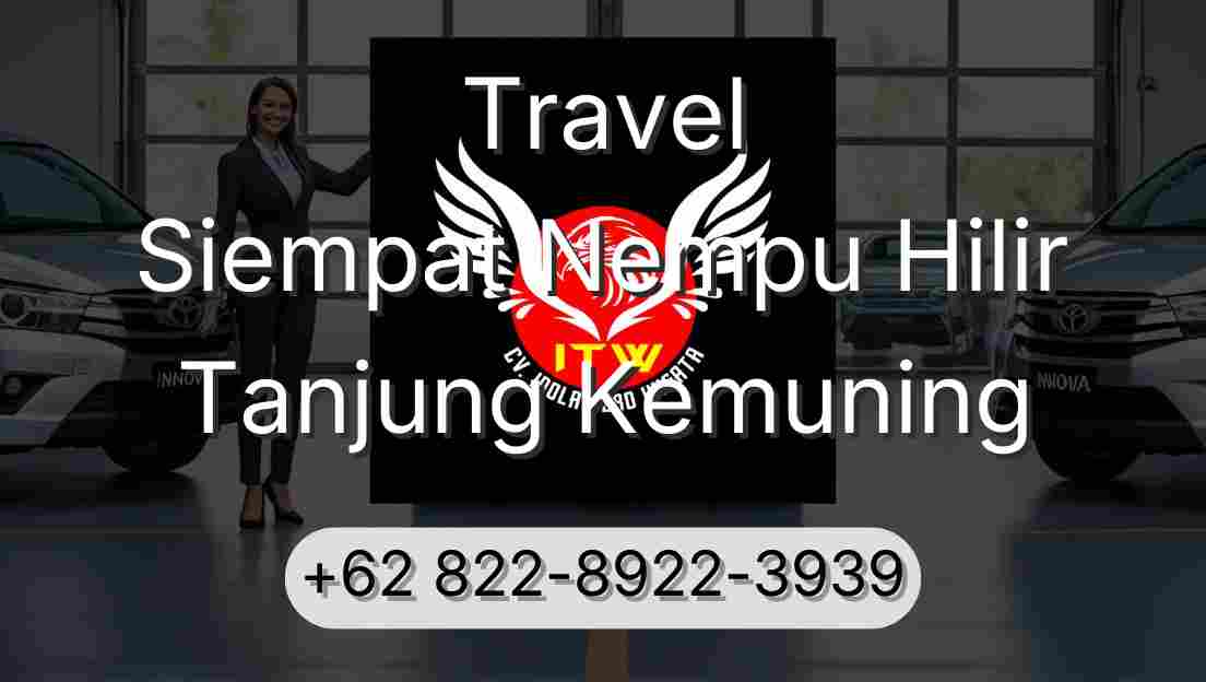 Travel Siempat Nempu Hilir Tanjung Kemuning