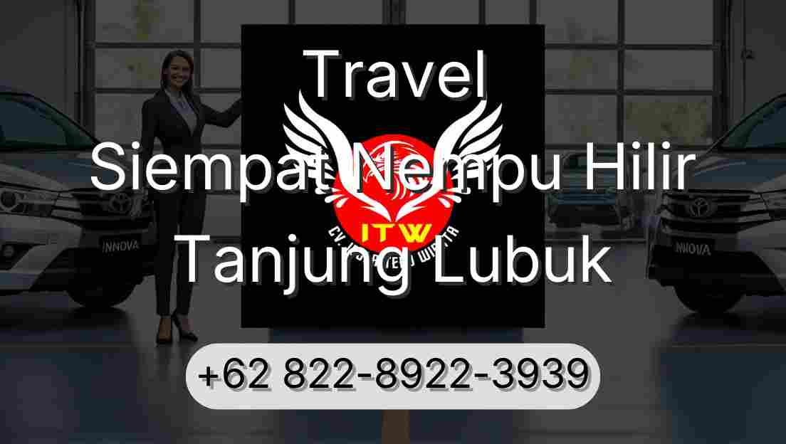 Travel Siempat Nempu Hilir Tanjung Lubuk