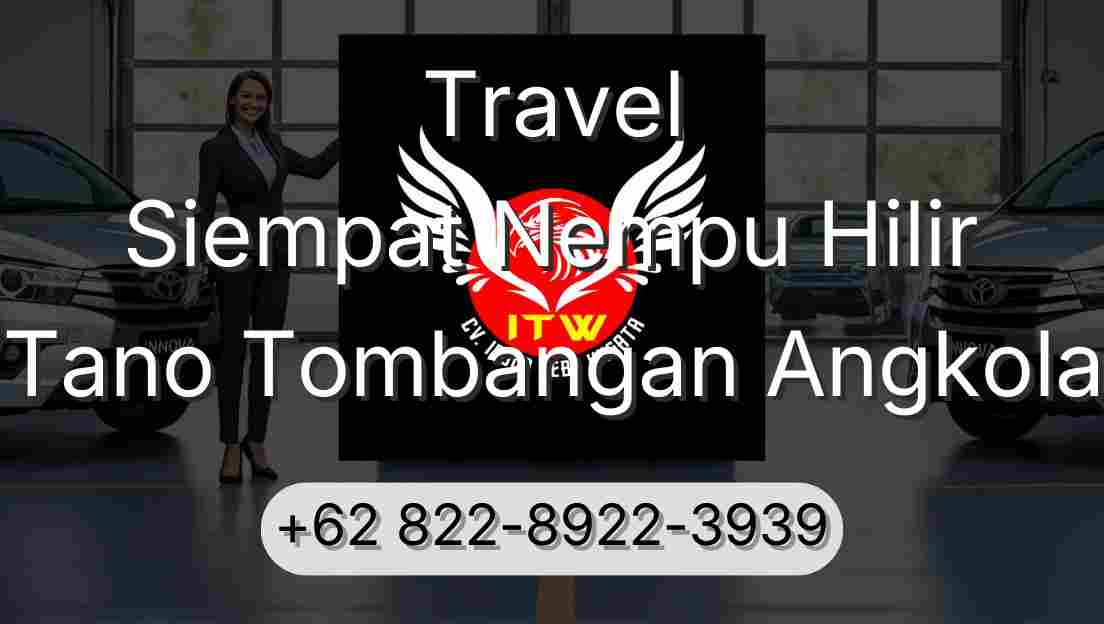 Travel Siempat Nempu Hilir Tano Tombangan Angkola
