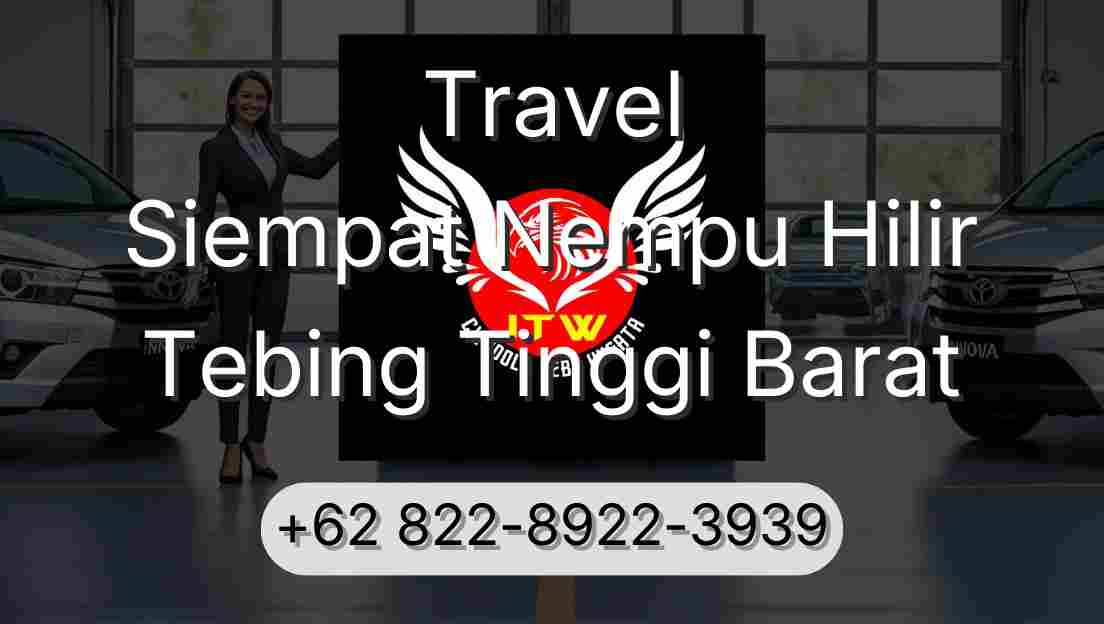 Travel Siempat Nempu Hilir Tebing Tinggi Barat