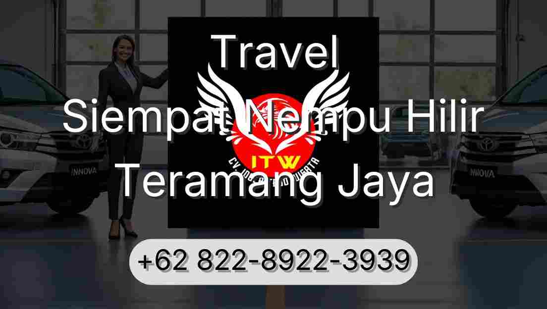 Travel Siempat Nempu Hilir Teramang Jaya