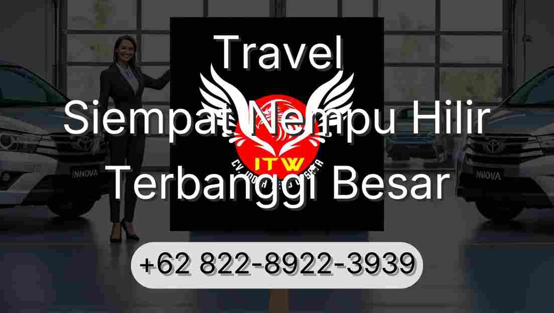 Travel Siempat Nempu Hilir Terbanggi Besar
