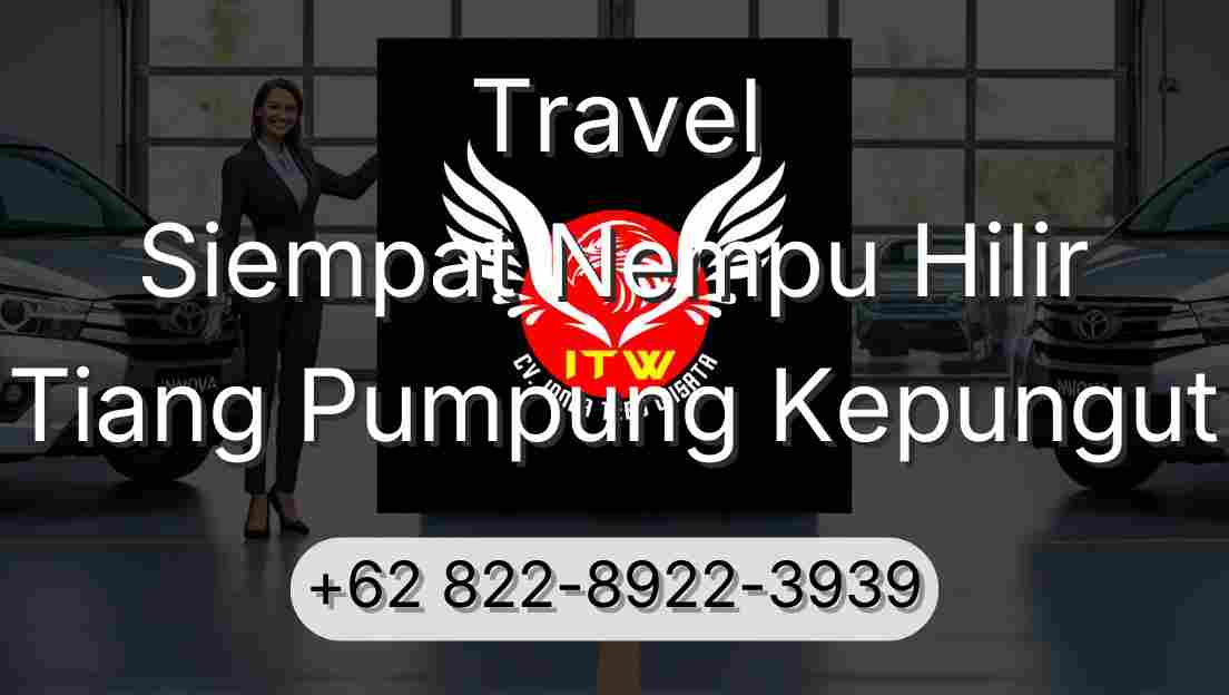Travel Siempat Nempu Hilir Tiang Pumpung Kepungut