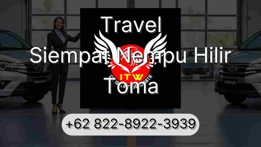 Travel Siempat Nempu Hilir Toma