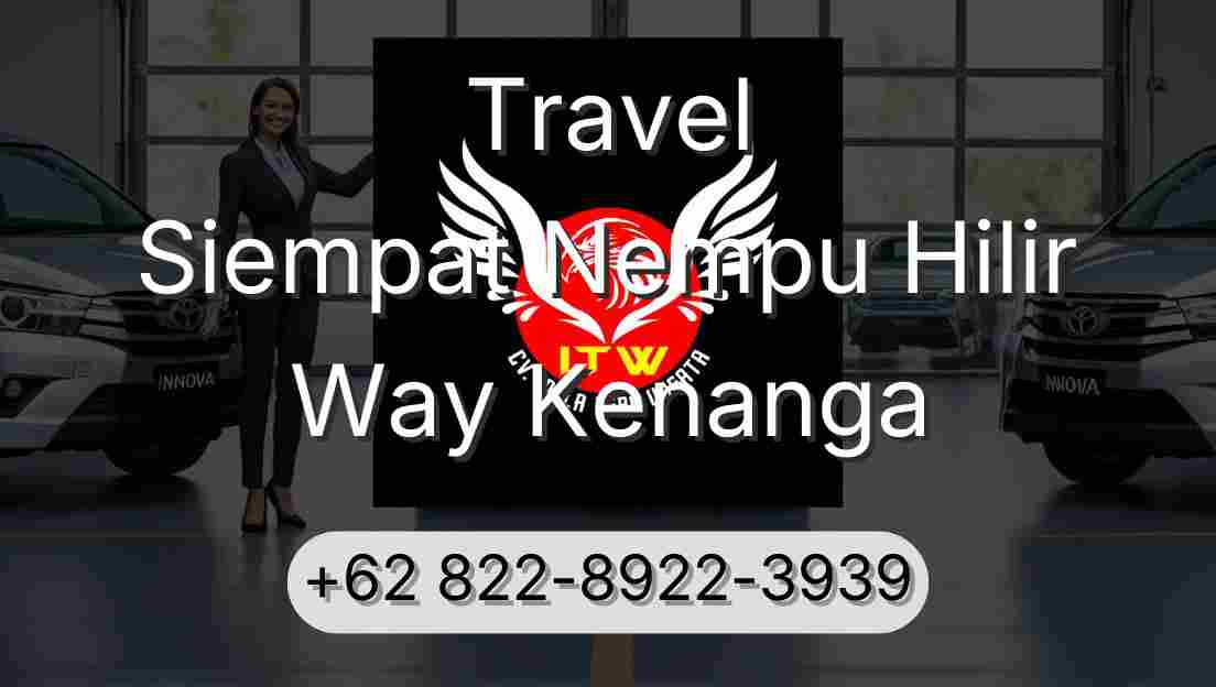 Travel Siempat Nempu Hilir Way Kenanga