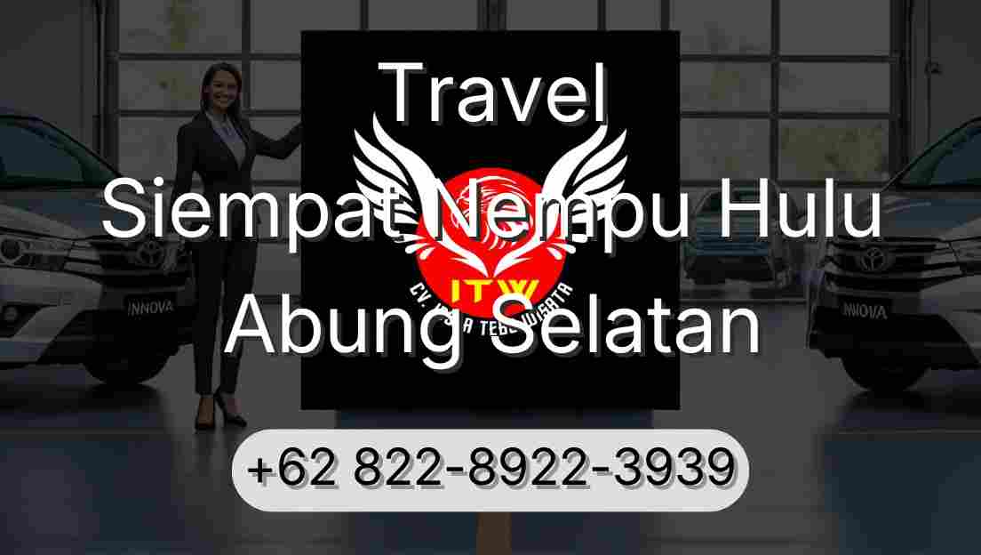 Travel Siempat Nempu Hulu Abung Selatan