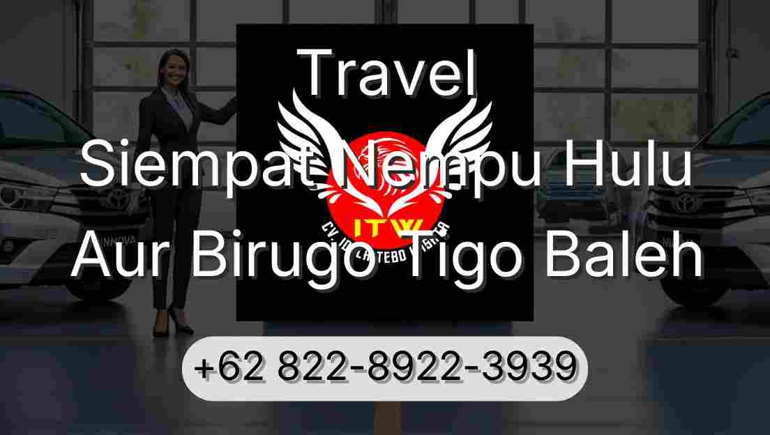 Travel Siempat Nempu Hulu Aur Birugo Tigo Baleh