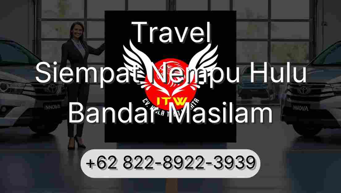 Travel Siempat Nempu Hulu Bandar Masilam