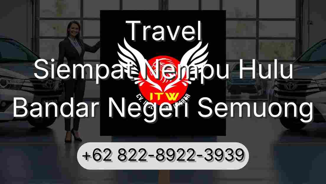 Travel Siempat Nempu Hulu Bandar Negeri Semuong