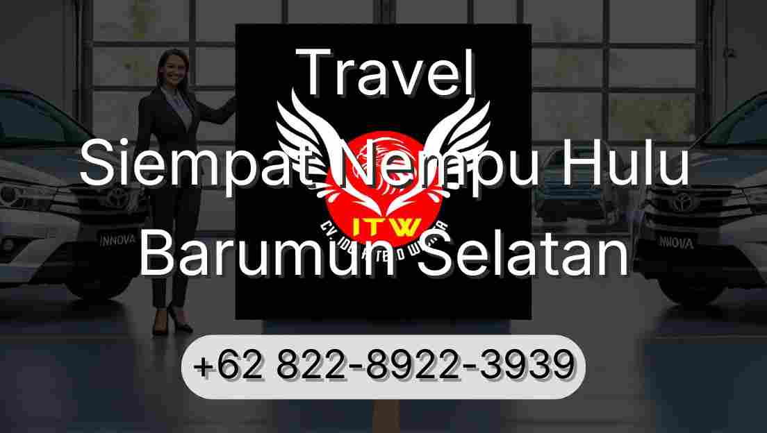 Travel Siempat Nempu Hulu Barumun Selatan