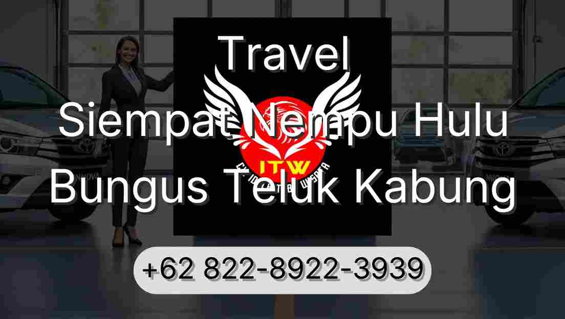 Travel Siempat Nempu Hulu Bungus Teluk Kabung