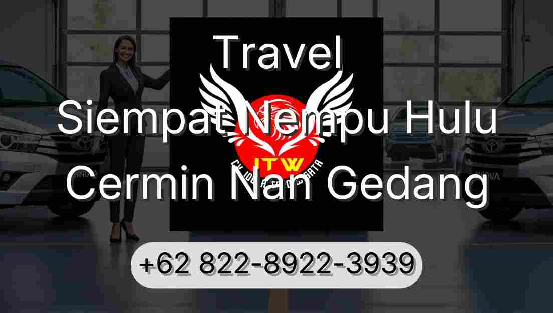 Travel Siempat Nempu Hulu Cermin Nan Gedang