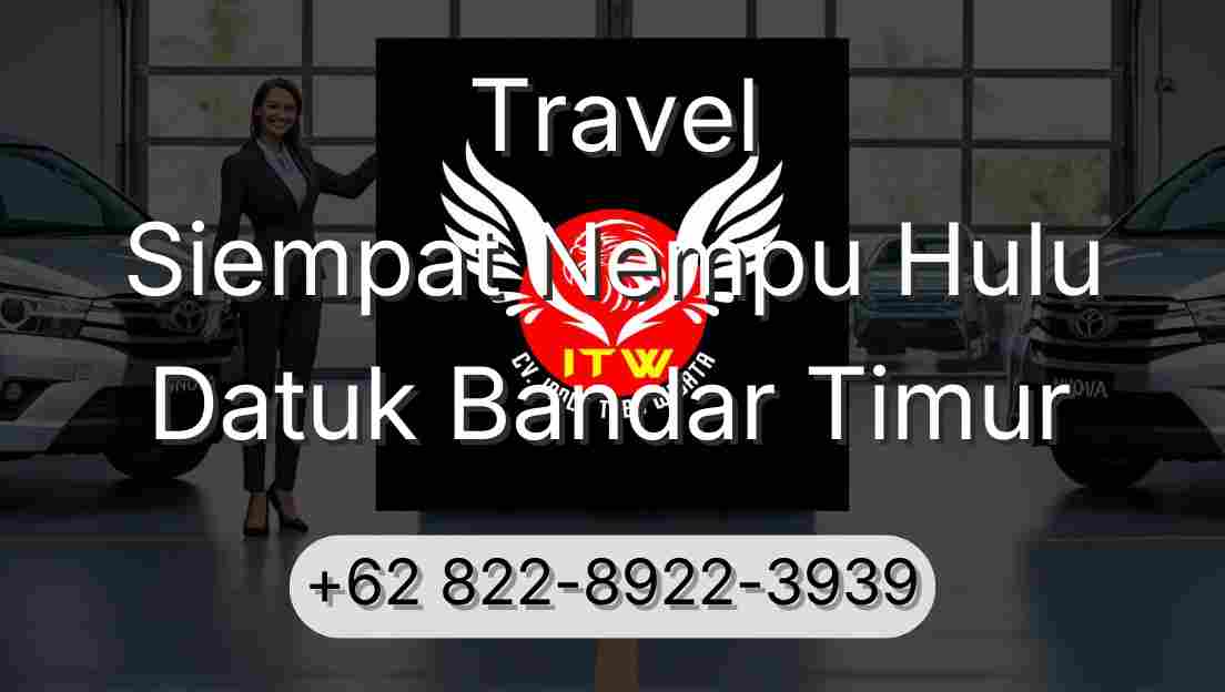 Travel Siempat Nempu Hulu Datuk Bandar Timur