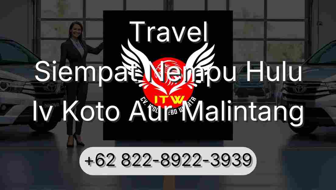 Travel Siempat Nempu Hulu Iv Koto Aur Malintang