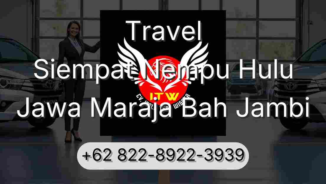 Travel Siempat Nempu Hulu Jawa Maraja Bah Jambi