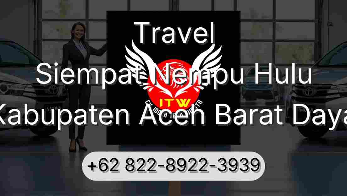 Travel Siempat Nempu Hulu Kabupaten Aceh Barat Daya