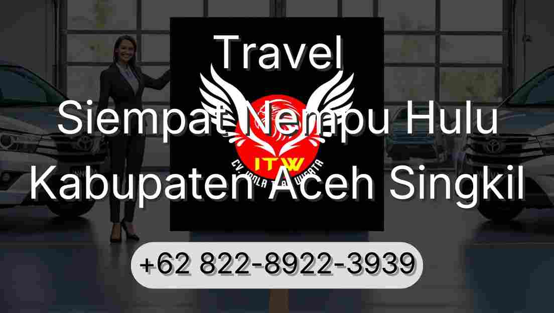 Travel Siempat Nempu Hulu Kabupaten Aceh Singkil